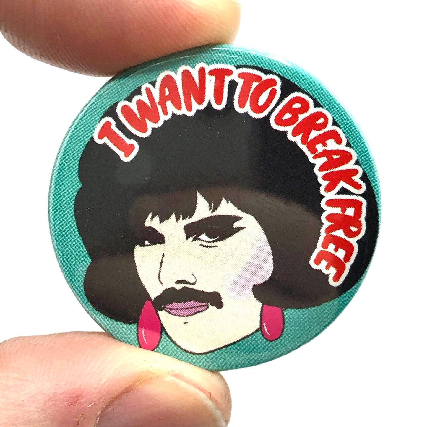 I Want To Break Free Button Pin Badge