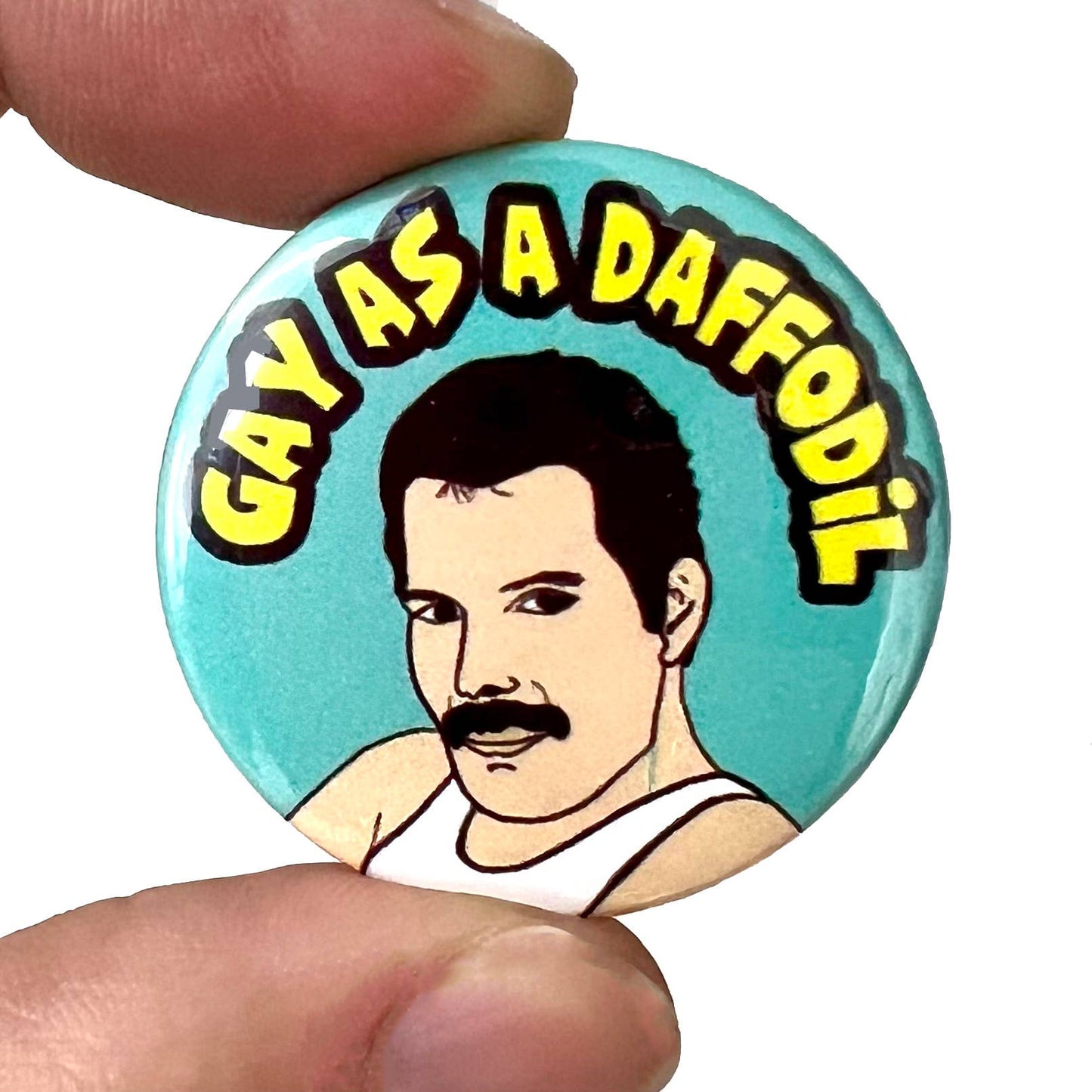 Gay As A Daffodil Freddie Mercury Queen Button Pin Badge