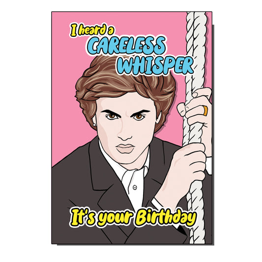 Careless Whisper George Michael 1980s Inspired Birthday Card