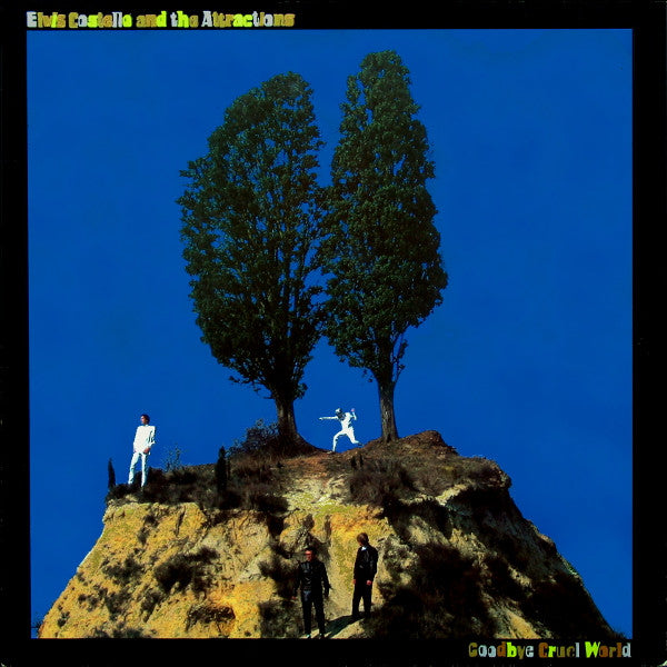 Elvis Costello and The Attractions - Goodbye Cruel World