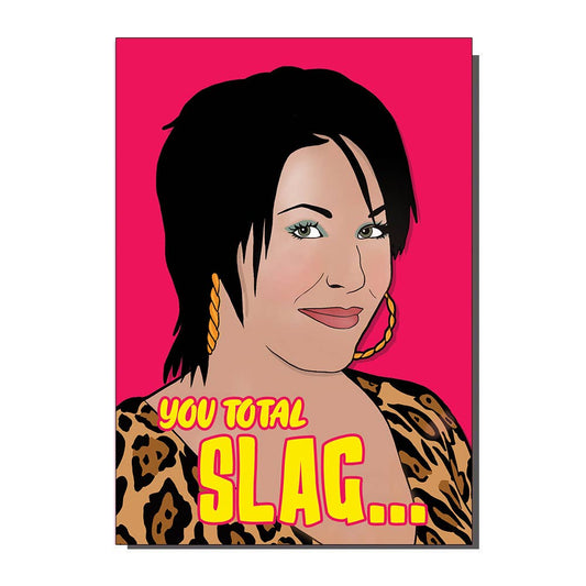 You Total Slag Kat Slater Inspired Greetings Card