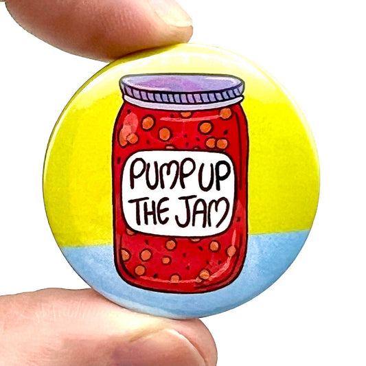 Pump Up The Jam 1990s Inspired Button Pin Badge
